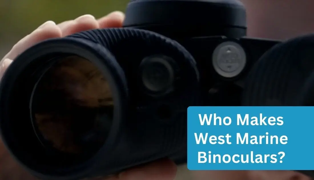 Who Makes West Marine Binoculars