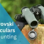 Best Swarovski Binoculars for Hunting