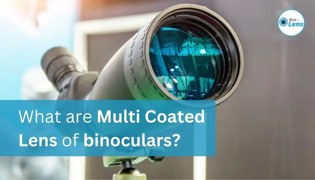 What are Multi Coated Lens of binoculars