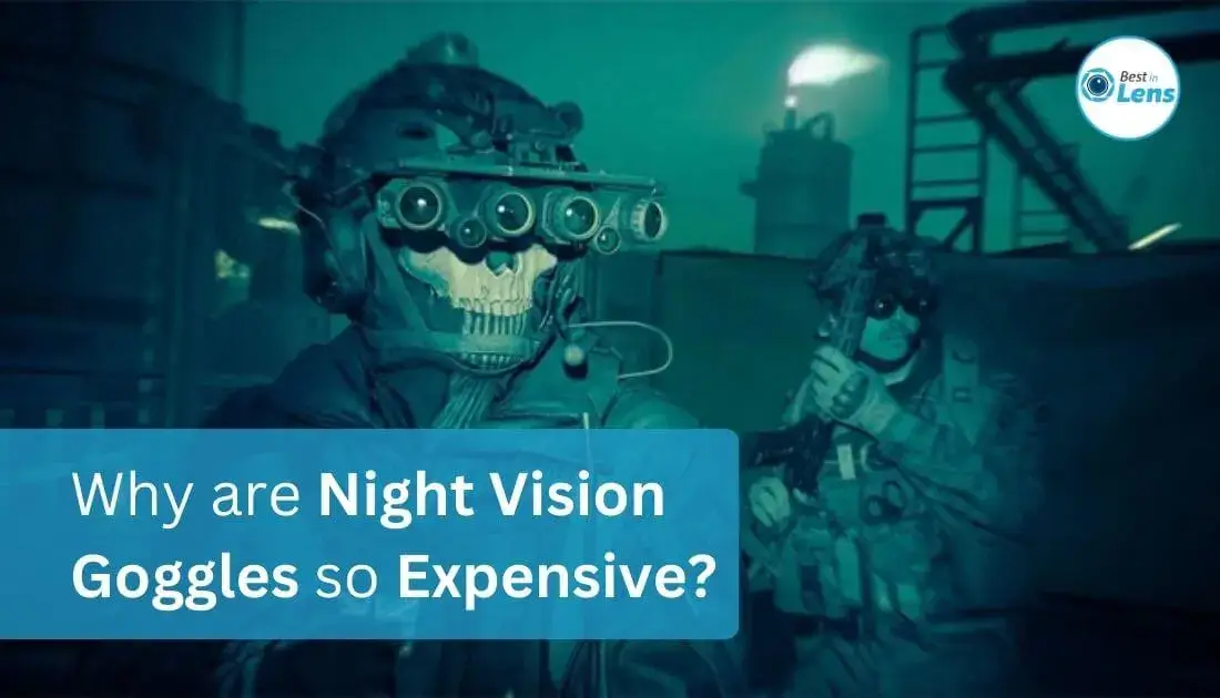 Why Are Night Vision Goggles So Expensive